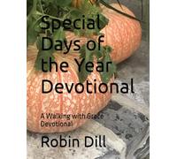Special Days of the Year Devotional: A Walking with Grace Devotional