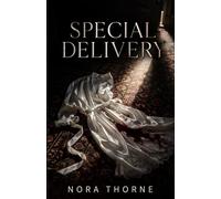 SPECIAL DELIVERY: A Dark Thriller Romance of Obsession, Betrayal, and Desire