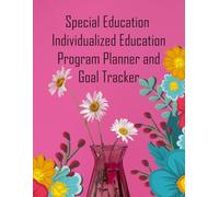 Special Education Individualized Education Program Planner and Goal Tracker: Caseload Management Log Book for Teachers with Accommodation Checklists, Meeting Notes, and Progress Monitoring