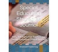 Special Education Strategies Journal: A Guide for Teachers and Parents Supporting Diverse Learners