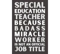 Special Education Teacher Gifts: Lined Notebook Journal Diary Paper Blank, an Appreciation Gift for Special Education Teacher to Write in