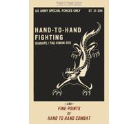 Special Forces Hand to Hand Fighting And Fine Points of Hand to Hand Combat: Two in One series