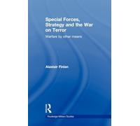 Special Forces, Strategy and the War on Terror: Warfare By Other Means