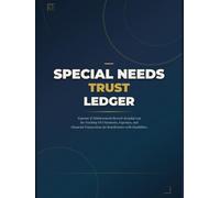 Special Needs Trust Ledger: A Trustee Expense and Disbursement Record-Keeping Log for Tracking SNT Payments, Expenses, and Financial Transactions for Beneficiaries with Disabilities