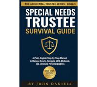 Special Needs Trust Trustee Survival Guide: The 2026-2027 Step-by-Step Blueprint to Manage an SNT, Protect Government Benefits, Avoid Common Fiduciary Mistakes, and Supplant Stress