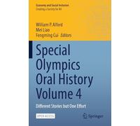 Special Olympics Oral History Volume 4: Different Stories but One Effort