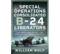 William Wolf Special Operations Consolidated B-24 Liberators (Copertina rigida)