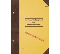 Special Operations E SECRET List of Agent's Equipment and Operationa (Tascabile)