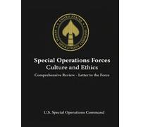 Special Operations Forces Culture and Ethics: Comprehensive Review - Letter to the Force