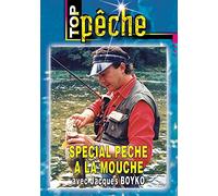 Spécial pêche à la mouche avec Jacques Boyko - Top Pêche - Pêche a la mouche