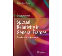 Special Relativity in General Frames: From Particles to Astrophysics
