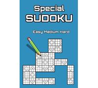 Special Sudoku: Cool Collection Of Hard , Medium And Easy Difficulty Sudoku Puzzle Book For Adults , Teens And Seniors (Men And Women) With Solution ... Lovers And People Who Like Puzzle Games