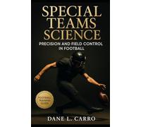 Special Teams Science: Precision and Field Control in Football: Football’s margins have never been thinner-and never more measurable. Gridiron Analytics: The New Science of Winning Football