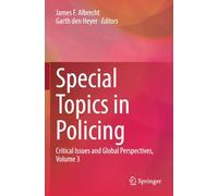 Special Topics in Policing: Critical Issues and Global Perspectives, Volume 3