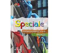 Speciale. Itinerario nel tempo di vacanza. Ragazzi