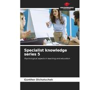 Specialist knowledge series 5: Psychological aspects in teaching and education