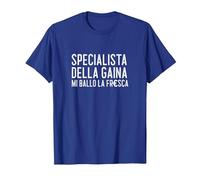 Specialista della Gaina - Mi Ballo la Fresca Maglietta, Uomo, Blu Reale, S