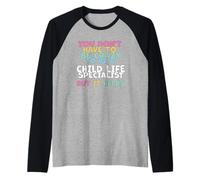 Specialista in Vita Infantile Certificato CCLS Play Therapy Be Crazy Maglia con Maniche Raglan