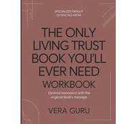 Specialized Insight Extracted From The Only Living Trust Book You'll Ever Need: Optimal resonance with the original book's message