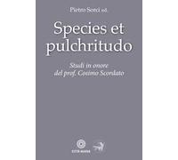 Species et pulchritudo. Studi in onore del prof. Cosimo Scordato