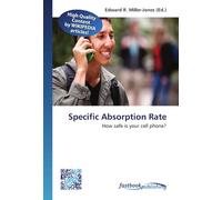 Specific Absorption Rate: How safe is your cell phone?