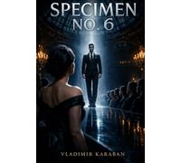 Specimen No. 6: A Paris Spy Thriller of Clones, Cosmic Intelligence, and the Secrets of the Universe