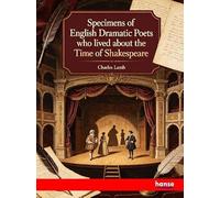 Specimens of English Dramatic Poets who lived about the Time of Shakespeare
