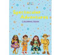 Spectacular Adventures: An Inclusive Coloring Book Featuring Kids with Glasses, Eye Patches, Mobility Aids, and Everyday Adventures