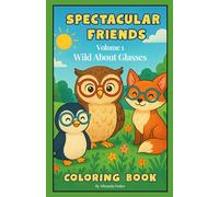 Spectacular Friends: Volume 1 - Wild About Glasses