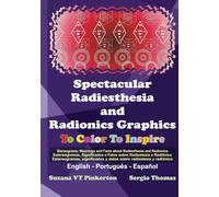 Spectacular Radiesthesia and Radionics Graphics To Color To Inspire: Stereograms, Meanings and Facts about Dowsing and Radionics