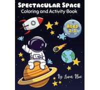 Spectacular Space: Coloring and Activity Book (Kids Ages 2-5), Simple and Fun Coloring and Learning for Toddlers and Children, Spot the Difference, I-spy, Bold Coloring, Mazes, and More!