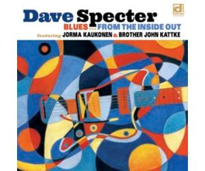 Specter, Dave Feat. Jorma Kaukonen, Brother John K - Blues from the Inside Out