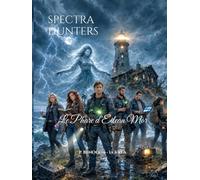 SPECTRA HUNTERS: Le Phare d'Eilean Mòr - Tome 2