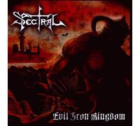SPECTRAL - EVIL IRON KINGDOM