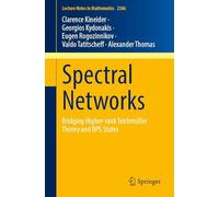 Spectral Networks: Bridging Higher-rank Teichmüller Theory and BPS States: 2386