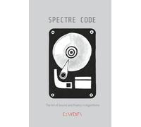 Spectre Code: The Art of Sound and Poetry in Algorithms