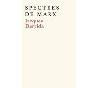 Spectres de Marx: L'Etat de la dette, le travail du deuil et la nouvelle internationale suivi d'un débat inédit avec Etienne Balibar