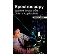 Spectroscopy: Essential Topics and Diverse Applications (Copertina rigida)