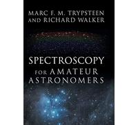 Spectroscopy for Amateur Astronomers: Recording, Processing, Analysis and Interpretation