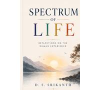 Spectrum of Life: Reflections on the Human Experience