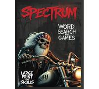 SPECTRUM WORD SEARCH AND GAMES: LARGE CREEPY LETTERS, PERFECT FOR SENIORS AND CURIOUS CHILDREN