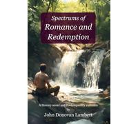 Spectrums of Romance and Redemption: A literary novel and contemporary romance