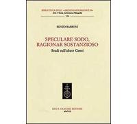 Speculare sodo, ragionar sostanzioso. Studi sull'abate Conti