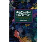 Marina Vishmidt Speculation as a Mode of Production (Tascabile)