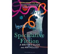 Speculative Fiction: A Writer's Guide and Anthology