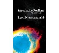 Speculative Realism: An Epitome: 2