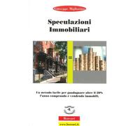 Speculazioni immobiliari. Un metodo facile per guadagnare oltre il 20 per cento