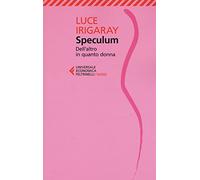 Speculum. Dell'altro in quanto donna