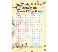 SpecWords: Technical Terms Word Search Puzzle Book: Word Searches with Easy-to-Read Print about Medical and Technical Terms; 50+ Puzzles ... Gift for Vacation, Holidays and Free Times