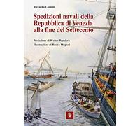 Spedizioni navali della Repubblica di Venezia alla fine del Settecento
